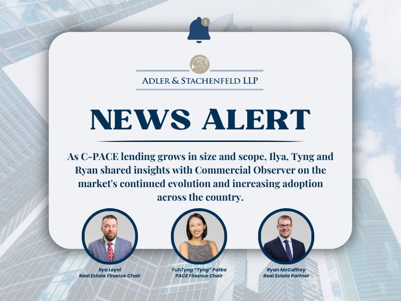 Adler & Stachenfeld LLP News Alert graphic featuring attorneys Ilya Leyvi, YuhTyng “Tyng” Patka, and Ryan McCaffrey. The graphic highlights their insights in Commercial Observer on the continued growth of C-PACE lending, including its expanding adopt